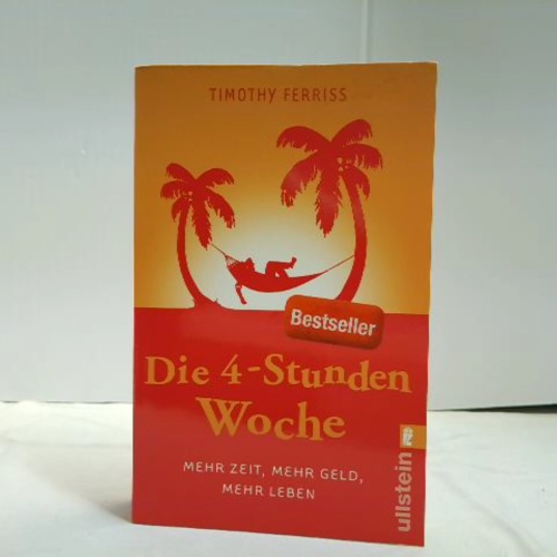 Buch / Die 4-Stunden-Woche: Mehr Zeit, mehr Geld, mehr Leben