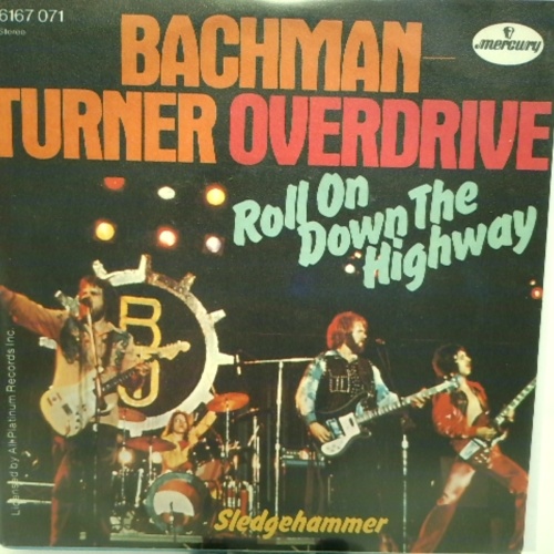 SINGLE / Bachman-Turner Overdrive – Roll On Down The Highway
