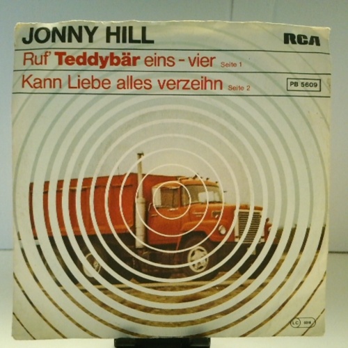 SINGLE / Jonny Hill – Ruf' Teddybär Eins-Vier / Kann Liebe Alles Verzeihn