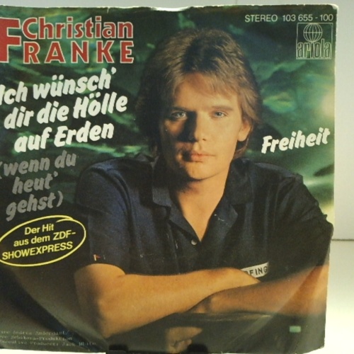 SINGLE / Christian Franke – Ich Wünsch' Dir Die Hölle Auf Erden (Wenn Du Heut' Gehst)