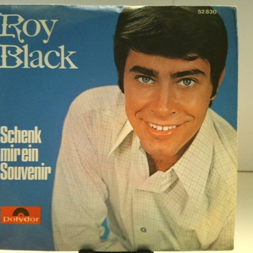 SINGLE / Roy Black – Meine Liebe Zu Dir / Schenk Mir Ein Souvenir
