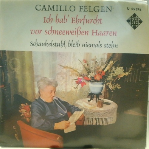 SINGLE / Camillo Felgen – Ich Hab' Ehrfurcht Vor Schneeweißen Haaren