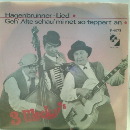 SINGLE / 3 Mecky's – Hagenbrunner-Lied • Geh' Alte Schau' Mi Net So Teppert An