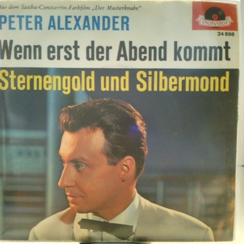 SINGLE / Peter Alexander – Wenn Erst Der Abend Kommt / Sternengold Und Silbermond