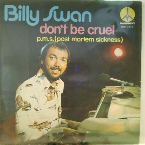 SINGLE / Billy Swan – Don't Be Cruel / P.M.S. (Post Mortem Sickness)