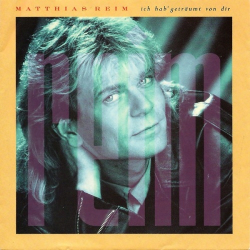SINGLE / Matthias Reim ‎– Ich Hab' Geträumt Von Dir