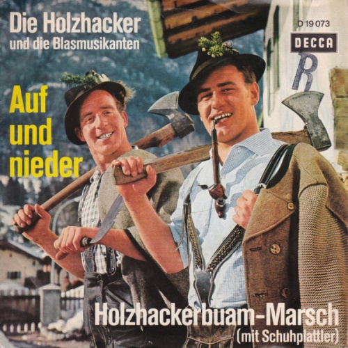 Vinyl / Die Holzhacker - Holzhackerbuam-Marsch / Auf Und Nieder
