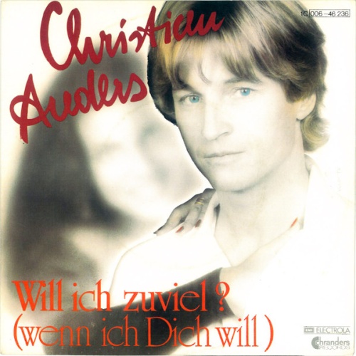 Vinyl / Christian Anders - Will Ich Zu Viel? (Wenn Ich Dich Will)