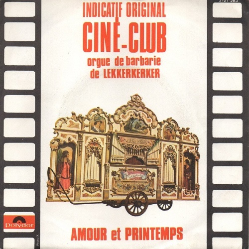 Vinyl / Orgue De Barbarie De Lekkerkerker* - Amour Et Printemps - Indicatif Original Ciné-Club