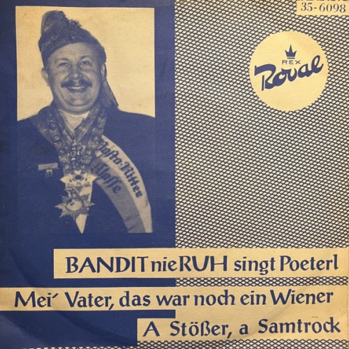 Vinyl / Otto Heinz Rüb, R. Bandit Und Seine Wiener Schrammeln - Bandit Nie Ruh Singt Poeterl