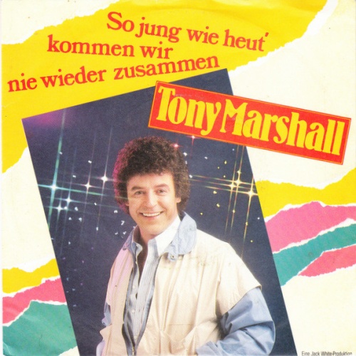 Vinyl / Tony Marshall - So Jung Wie Heut' Kommen Wir Nie Wieder Zusammen