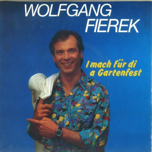 Vinyl / Wolfgang Fierek - I Mach Für Di A Gartenfest