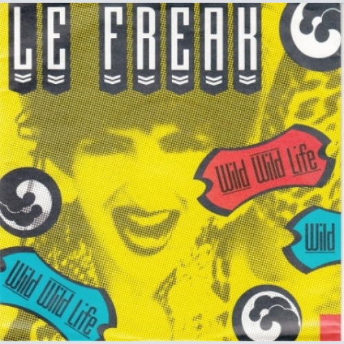 Vinyl / Le Freak - Wild Wild Life