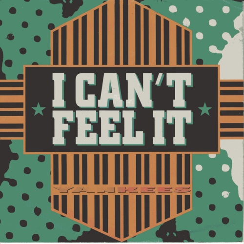 Vinyl / Yankees - I Can't Feel It