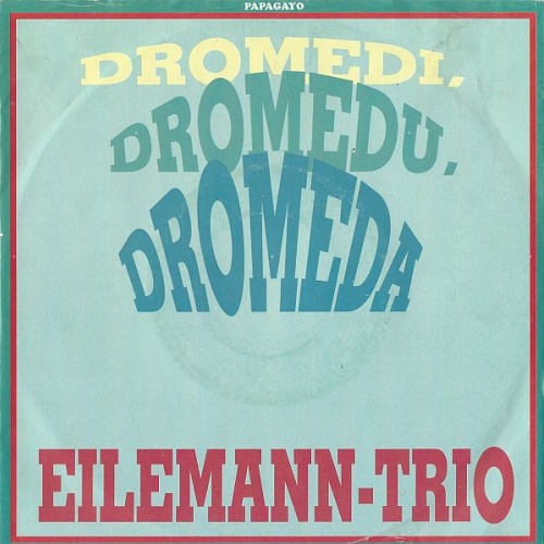 Vinyl / Eilemann-Trio - Dromedi, Dromedu, Dromeda