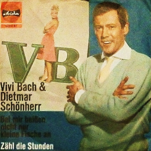 Vinyl / Vivi Bach, Dietmar Schönherr - Bei Mir Beißen Nicht Nur Kleine Fische An / Zähl' Die Stunden