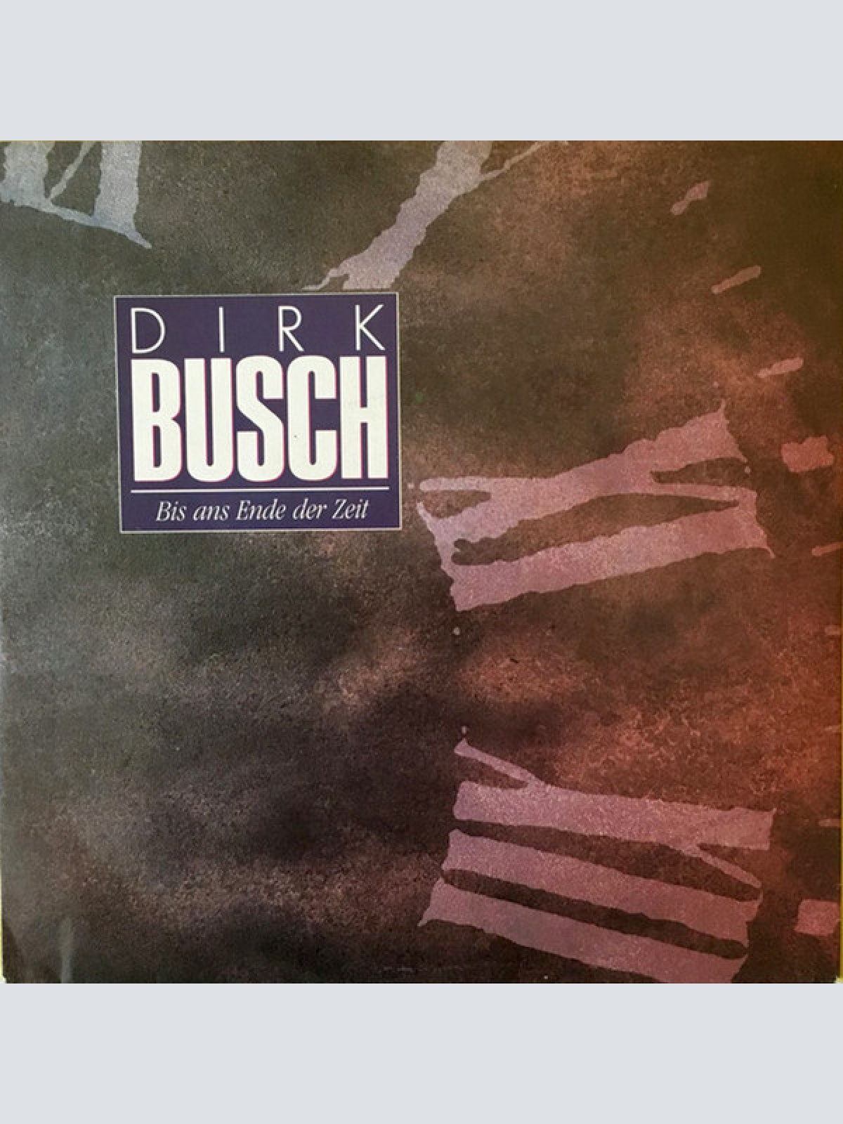Vinyl / Dirk Busch - Bis Ans Ende Der Zeit
