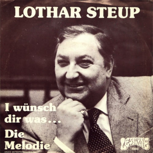 Vinyl / Lothar Steup - I Wünsch Dir Was ... / Die Melodie