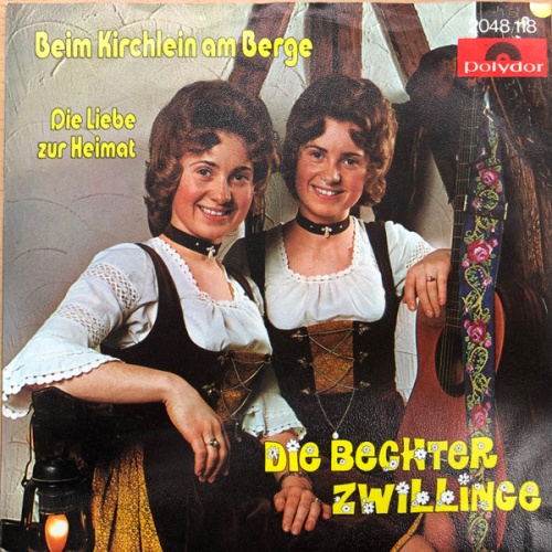 Vinyl / Die Bechtler Zwillinge - Beim Kirchlein am Berge / Die Liebe zur Heimat