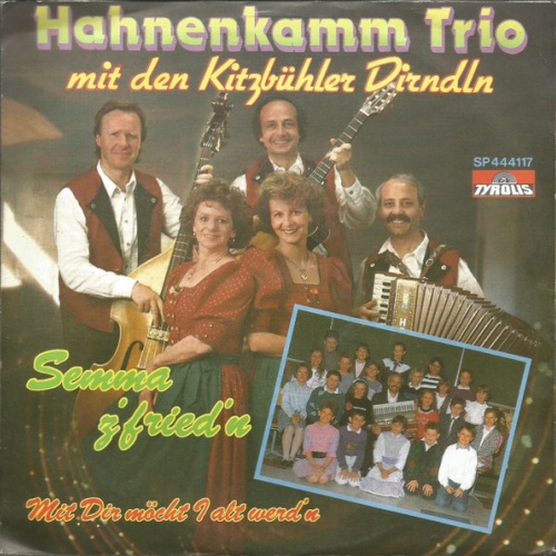 Vinyl / Hahnenkamm Trio Mit Den Kitzbühler Dirndln - Semma Z'fried'n / Mit Dir Möcht I Alt Werd'n