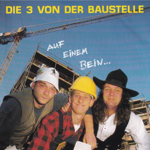 Vinyl / Die 3 Von Der Baustelle - Auf Einem Bein...