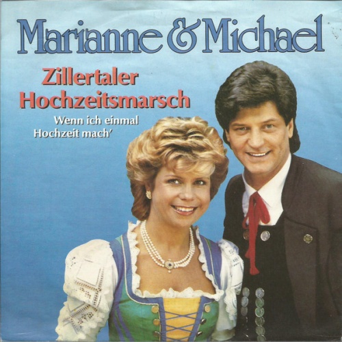 Vinyl / Marianne & Michael - Zillertaler Hochzeitsmarsch (Wenn Ich Einmal Hochzeit Mach')