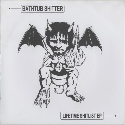 Vinyl / Bathtub Shitter - Lifetime Shitlist Ep