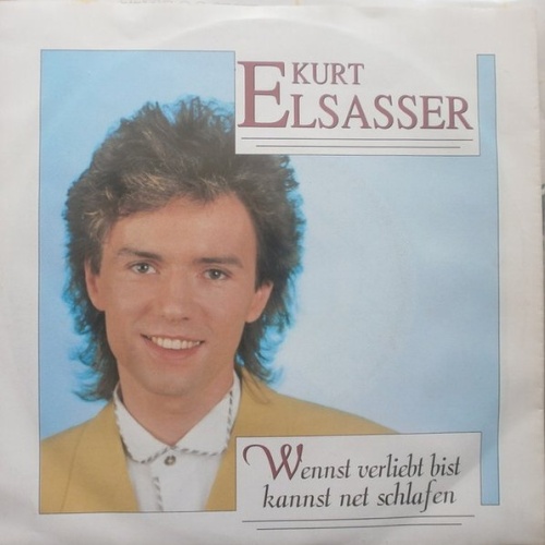 Vinyl / Kurt Elsasser - Wennst Verliebt Bist Kannst Net Schlafen
