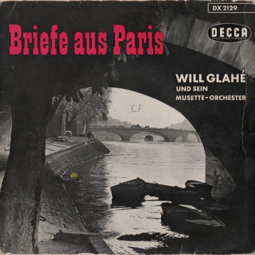 Vinyl / Will Glahé Und Sein Musette-Orchester - Briefe Aus Paris