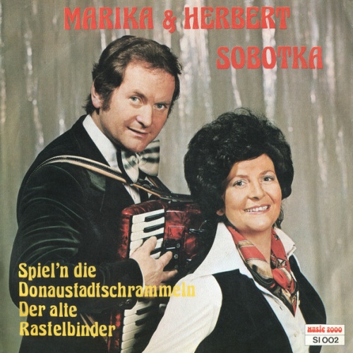 Vinyl / Marika & Herbert Sobotka - Spiel'n Die Donaustadtschrammeln / Der Alte Rastelbinder