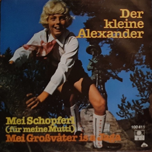 Vinyl / Der Kleine Alexander - Mei Schopferl / Mei Großvater Is A Jaga
