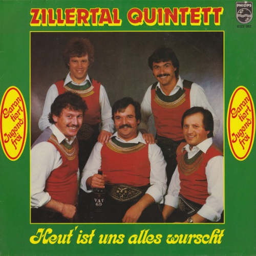 Vinyl / Zillertal Quintett - Heut' Ist Uns Alles Wurscht