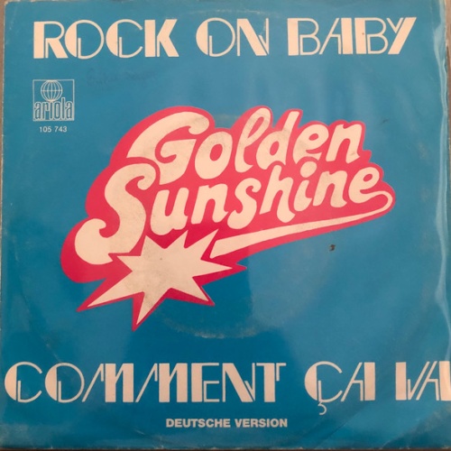 Vinyl / Golden Sunshine - Rock On Baby / Comment Ca Va