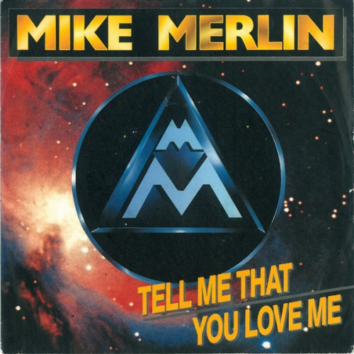 Vinyl / Mike Merlin - Tell Me That You Love Me