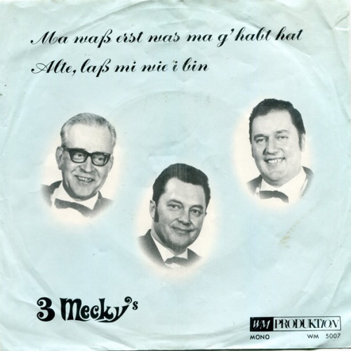 Vinyl / 3 Mecky's - Ma Was Erst Was Ma G'habt Hat / Alte, Lass' Mi Wie I Bin