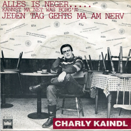 Vinyl / Charly Kaindl - Alles Is Neger... / Jeden Tag Geht's Ma Am Nerv
