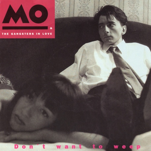 Vinyl / Mo & The Gangsters In Love - Don't  Want To Weep