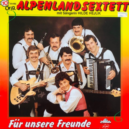 Vinyl / Original Alpenland Sextett Mit Sängerin Hilde Hejlik - Für Unsere Freunde