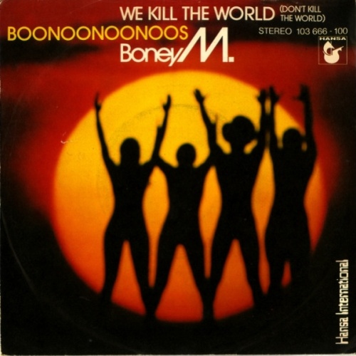 Vinyl / Boney M. - We Kill The World (Don't Kill The World) / Boonoonoonoos