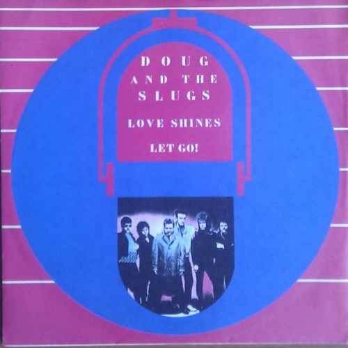 Vinyl / Doug And The Slugs - Love Shines / Let Go