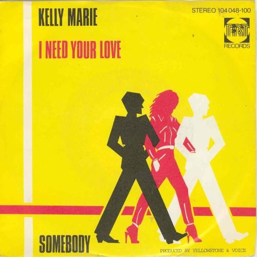 Vinyl / Kelly Marie - I Need Your Love / Somebody