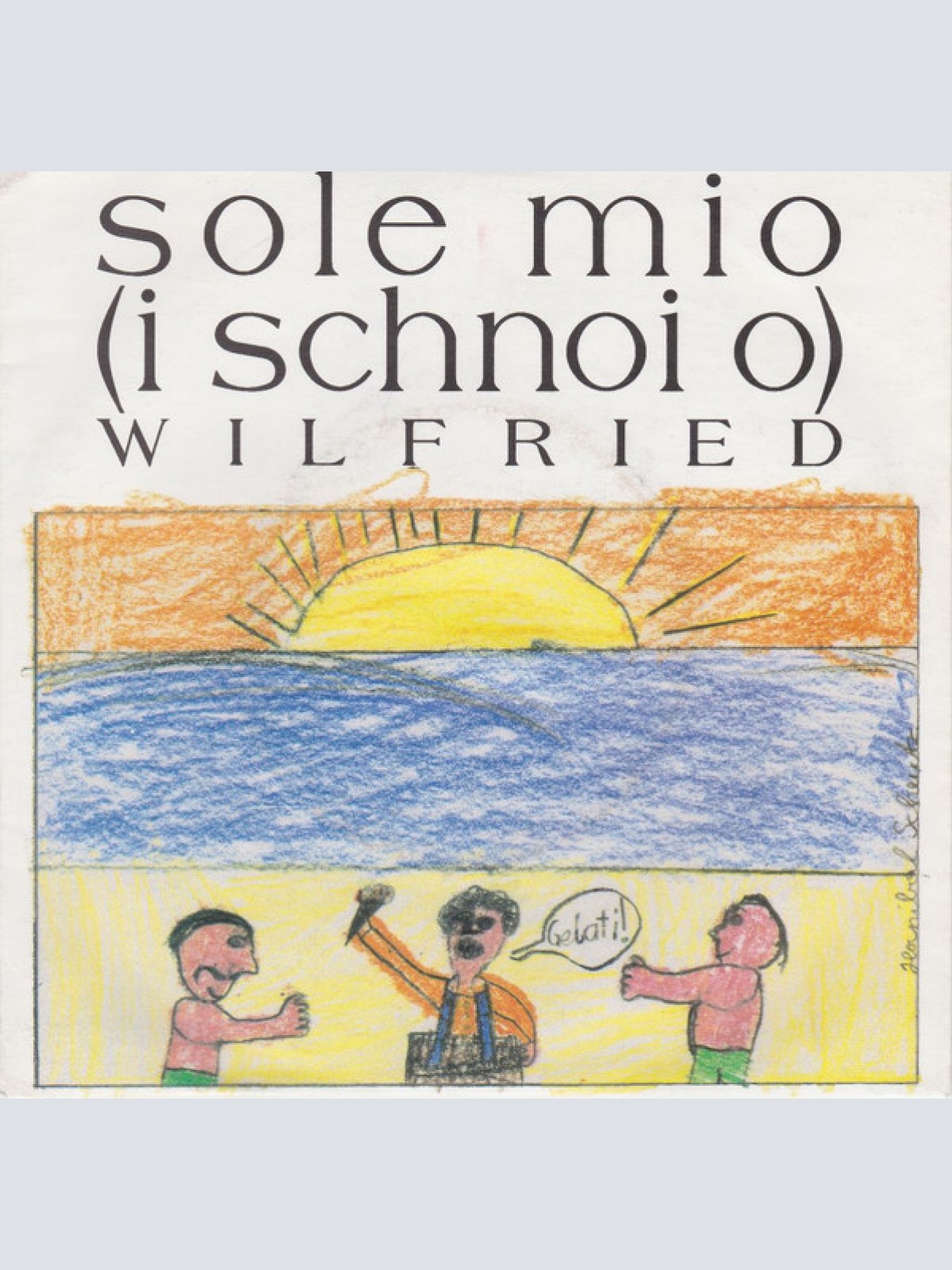 Vinyl / Wilfried - Sole Mio (I Schnoi O)