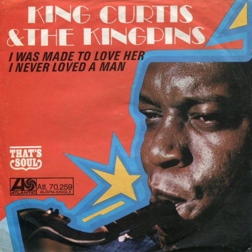 Vinyl / King Curtis & The Kingpins - I Was Made To Love Her