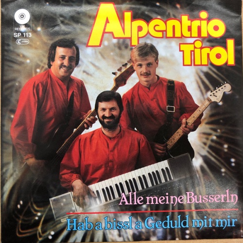 Vinyl / Alpentrio Tirol - Alle Meine Busserln / Hab A Bissl Geduld Mit Mir