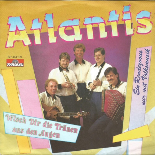 Vinyl / Atlantis (20) - Wisch Dir die Tränen aus den Augen / Ein Rendezvous nur mit Volksmusik