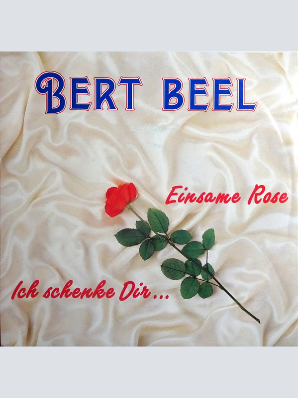 Vinyl / Bert Beel - Ich Schenke Dir... / Einsame Rose
