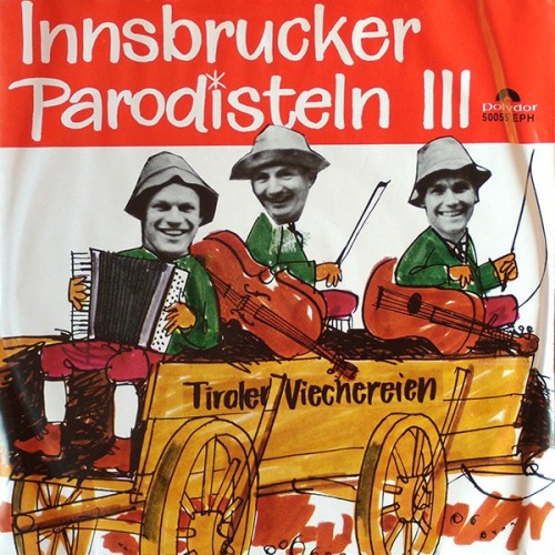Vinyl / Die Innsbrucker Parodisteln* - Innsbrucker Parodisteln III (Tiroler Viechereien)