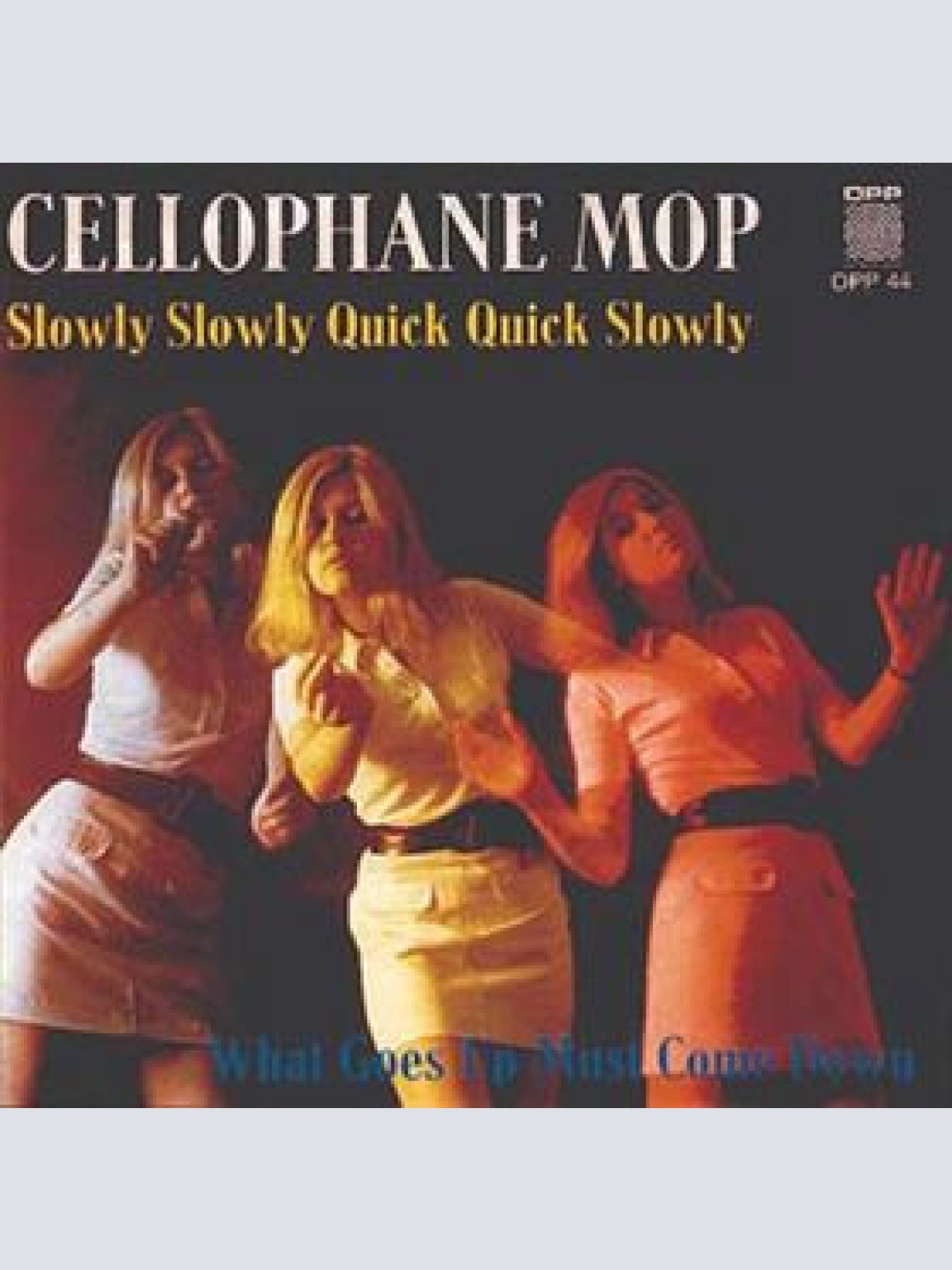 Vinyl / Cellophane Mop - Slowly Slowly Quick Quick Slowly