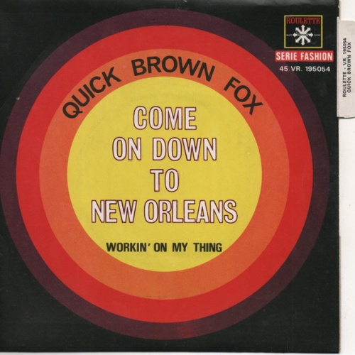 Vinyl / Quick Brown Fox - Come On Down To New Orleans / Workin' On My Thing