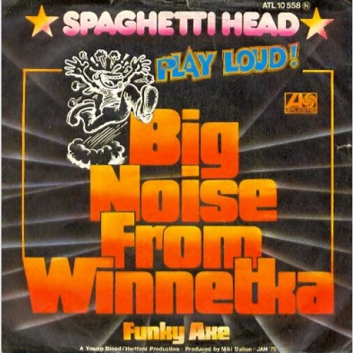 Vinyl / Spaghetti Head - Big Noise From Winnetka / Funky Axe